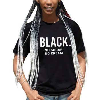 BLACK Žiadny Cukor, Žiadna Smotana, Funny T-shirt Tumblr Cool Čierne Ženy tričko Africká Americká Žena Topy Harajuku Punk Tees